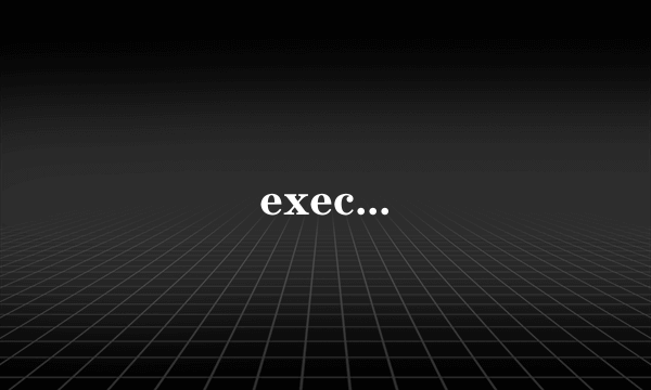 exec...