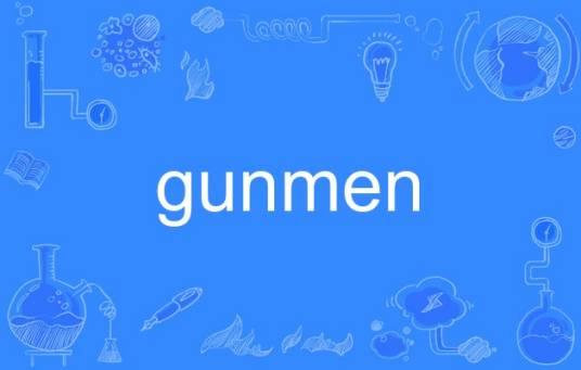 gunmen