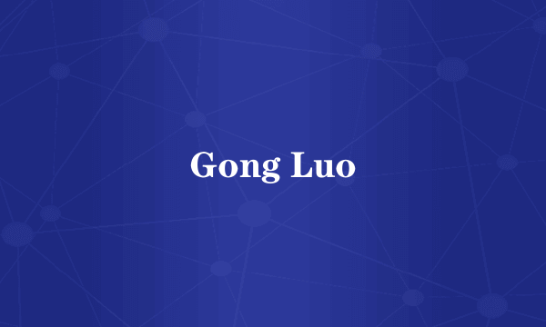 Gong Luo