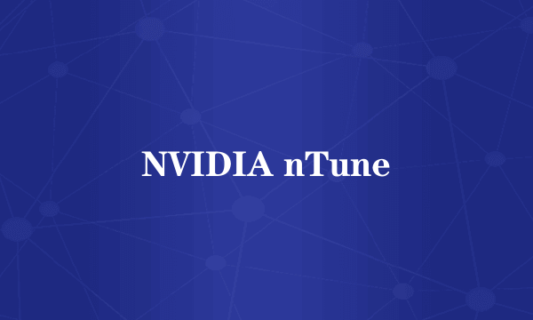 NVIDIA nTune