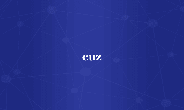 cuz