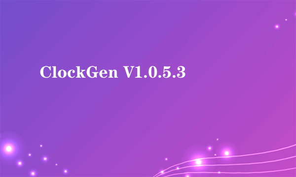 ClockGen V1.0.5.3