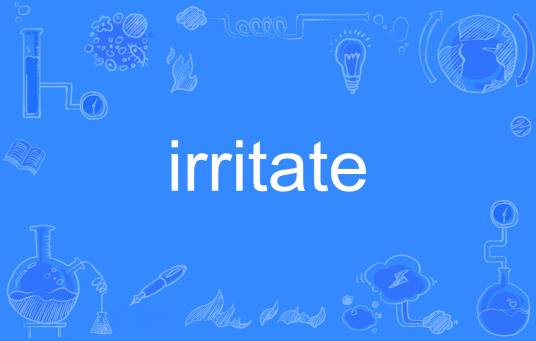 Irritate