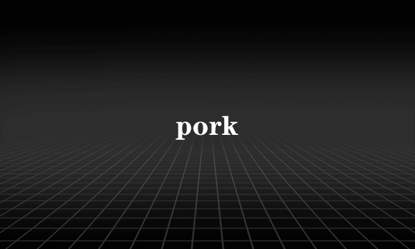 pork