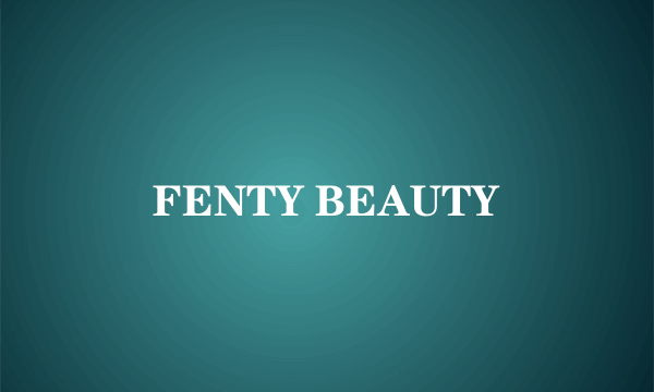 FENTY BEAUTY