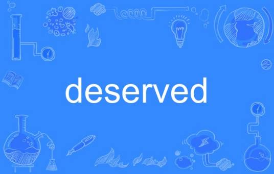 deserved