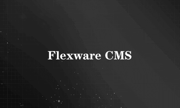 Flexware CMS
