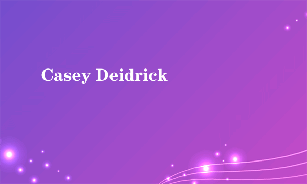 Casey Deidrick