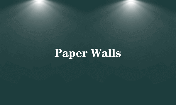 Paper Walls