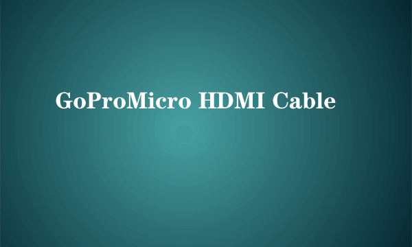 GoProMicro HDMI Cable