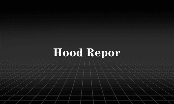 Hood Repor
