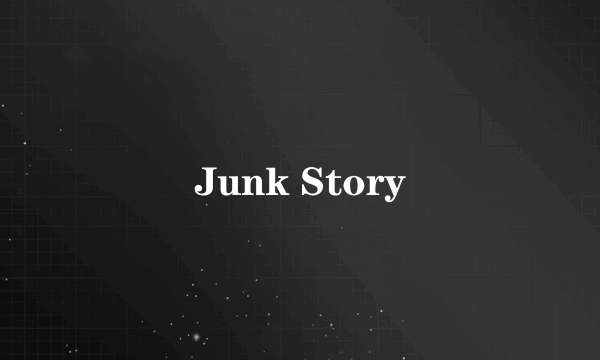 Junk Story