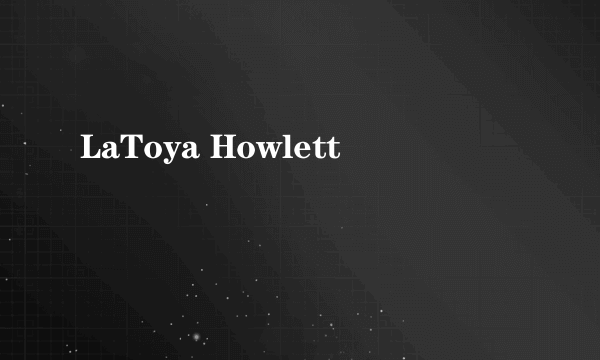 LaToya Howlett