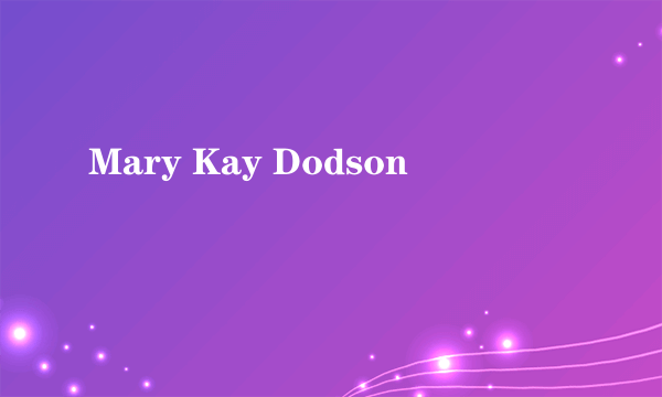 Mary Kay Dodson