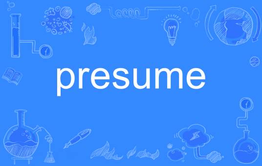 presume