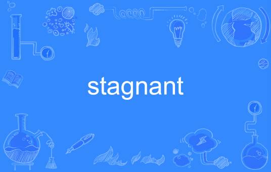 stagnant