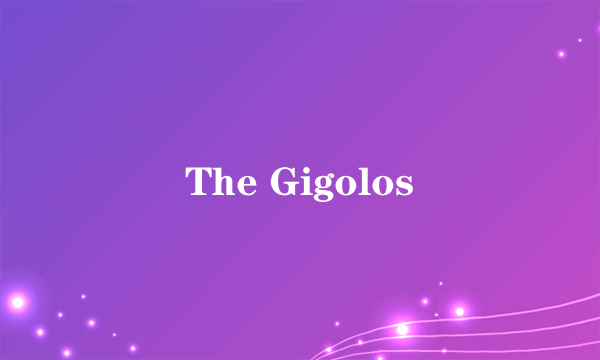 The Gigolos