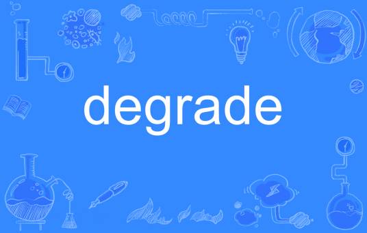 degrade