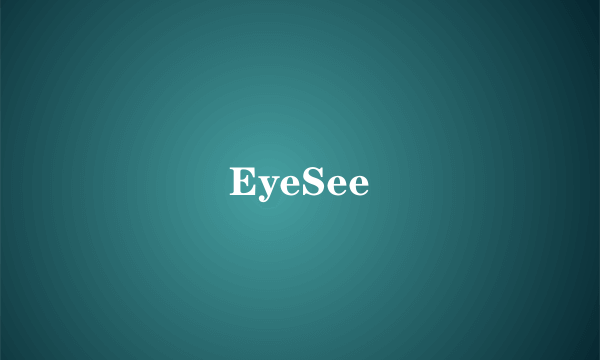 EyeSee