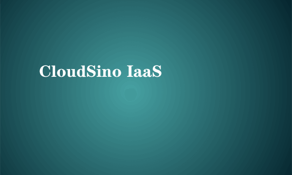CloudSino IaaS
