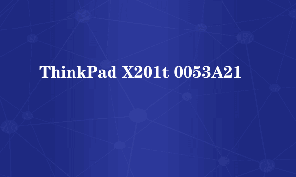ThinkPad X201t 0053A21