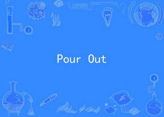 Pour Out