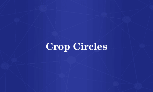 Crop Circles