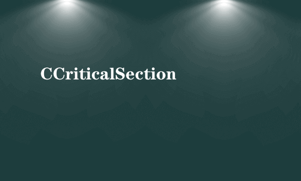 CCriticalSection