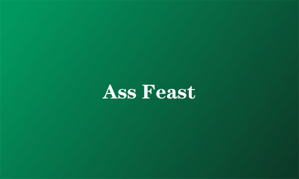 Ass Feast