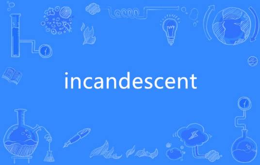 incandescent
