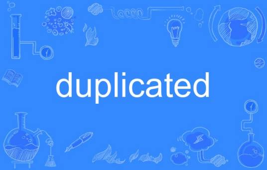 duplicated