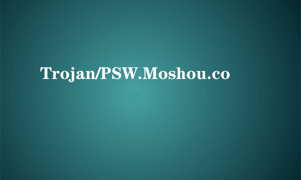 Trojan/PSW.Moshou.co