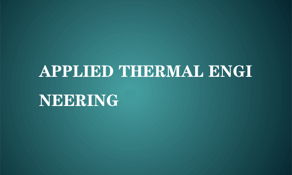 APPLIED THERMAL ENGINEERING