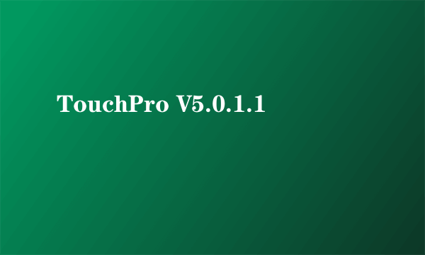 TouchPro V5.0.1.1