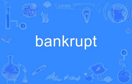 bankrupt