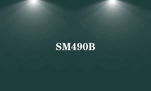 SM490B