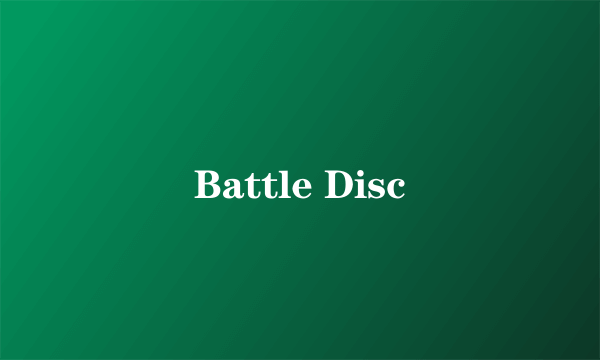 Battle Disc