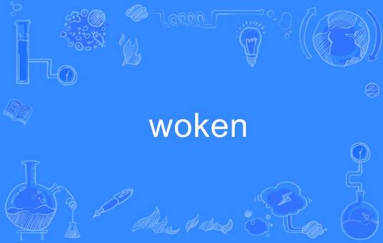 woken
