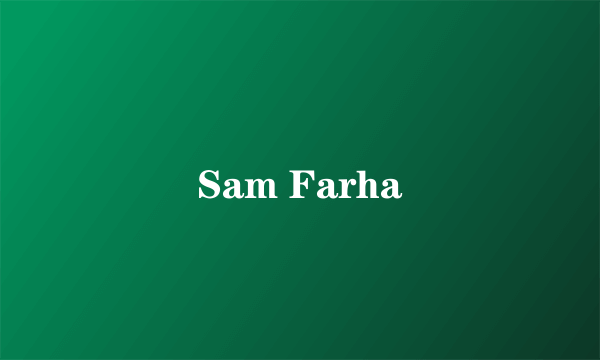 Sam Farha