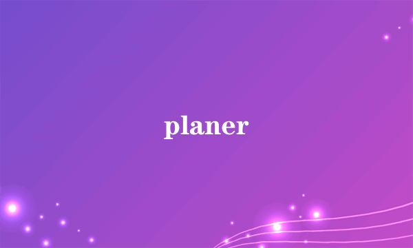 planer