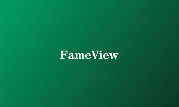 FameView