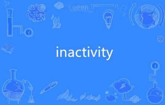 inactivity