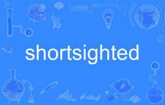shortsighted