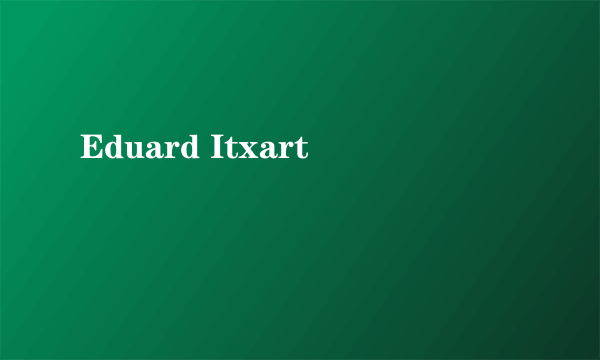 Eduard Itxart