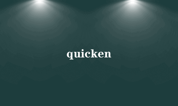quicken