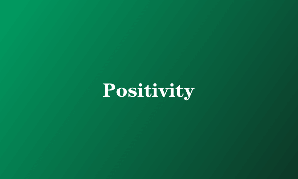 Positivity