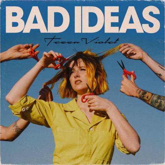 Bad Ideas（2019年Tessa Violet个人单曲）
