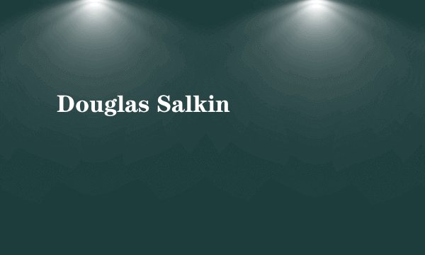 Douglas Salkin