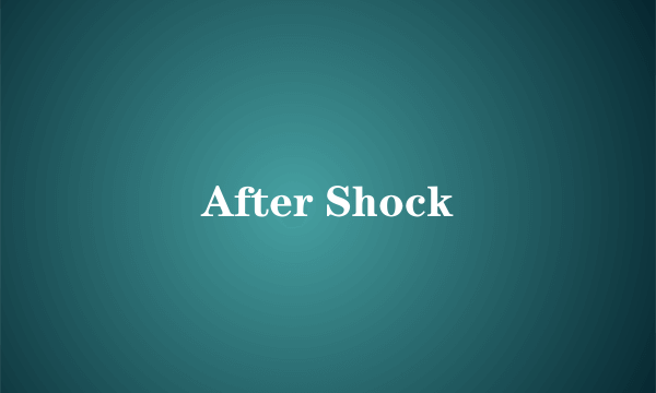 After Shock
