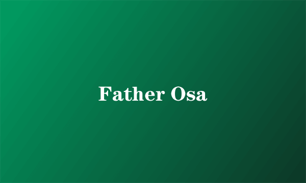 Father Osa